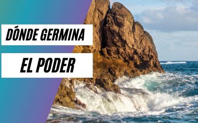 Dónde germina el poder